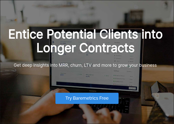 Entice Potential Clients into Longer Contracts Get deep insights into MRR, churn, LTV and more to grow your business  